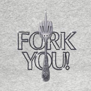 Fork You T-Shirt